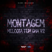 Montagem Melodia Tum Cha V2