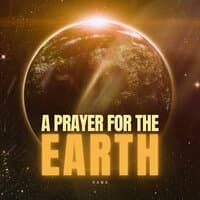 A Prayer for the Earth