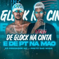 De Glock na Cinta e de Pt na Mão