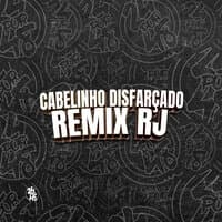 Cabelinho Disfarçado Remix Rj