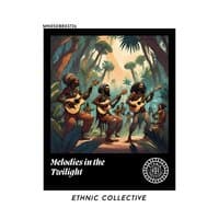 Melodies in the Twilight: Ethnic Collective