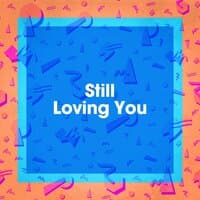 Still Loving You