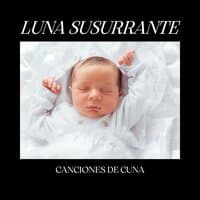 Luna Susurrante: Música para Dormir Bebés