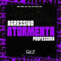 Agressivo Atormenta Professora