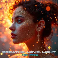 Breathe. Love. Light