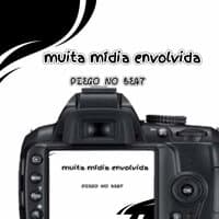 Muita Mídia Envolvida