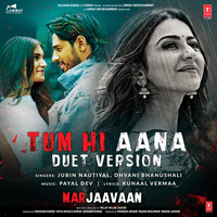 Tum Hi Aana  [From "Marjaavaan"]