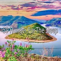 59 Hunger for the Sleep