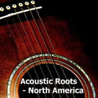 Acoustic Roots: North America