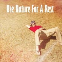 Use Nature For A Rest