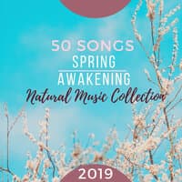 50 Songs for Spring Awakening - 2019 Natural Music Collection