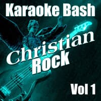 Karaoke Bash: Christian Rock Vol 1