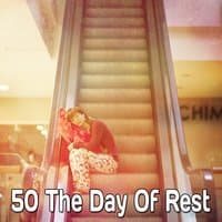 50 The Day Of Rest