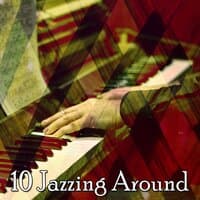 10 Jazzing Around