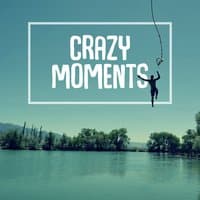 Crazy Moments – Holiday Songs, Relaxation Music, Ibiza Chill, Madness, Beach Party