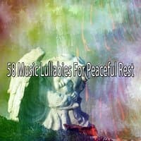 58 Music Lullabies for Peaceful Rest