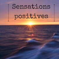 Sensations positives - Musique d’ambiance pour mieux dormir, se détendre et faciliter l’ endormissement