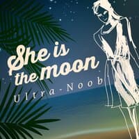 She Is The Moon