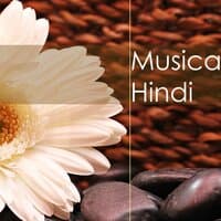 Musica Hindi - Canciones de la India, Voyage Relajante para Pensamiento Positivo y Sanar el Alma