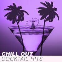 Chill Out Cocktail Hits – Chill Out Music, Nice Sounds for Relax