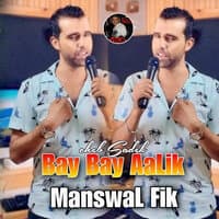 Bay Bay Aalik ManswaL Fik