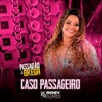 Caso Passageiro - Passadão e Brega