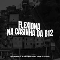 Flexiona na Casinha da B12