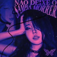 Nao Deixe O Samba Morrer (Sped Up)