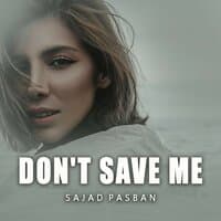 Don't Save Me