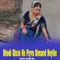 Dhodi Chate Ke Piyva Dimand Keylke