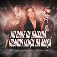 No Baile da Baixada X Usando Lança da Maça