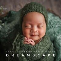 Dreamscape: Baby Lullaby Songs