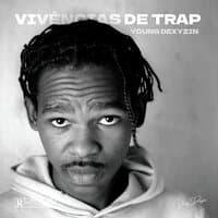 Vivências de Trap