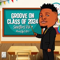 Groove On Class Of 2024 ( Selectors, Vol. 1 )