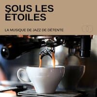 Sous les Étoiles: Jazz de Café