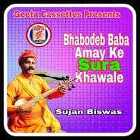 Bhabodeb Baba Amay Ke Sura Khawale