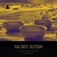 Sacred Waters: 432 Hz Tibetan Bowl Vibrations