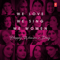 We Love We Sing We Women - Happy Women's Day