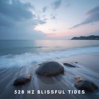 528 Hz Blissful Tides