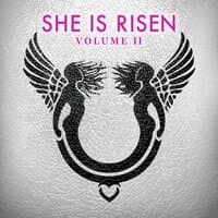 She Is Risen, Vol. 2