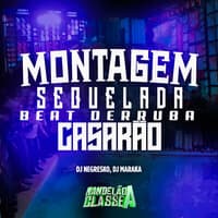 Montagem Sequelada - Beat Derruba Casarão