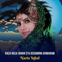 Raza Raza Janan Sta Dedanona Ghwaram