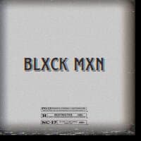 Blxck Mxn