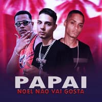 Papai Noel Não Vai Gosta