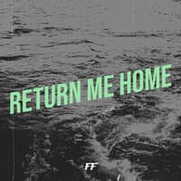 Return Me Home