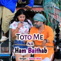 Toto Me Ham Na Baithab