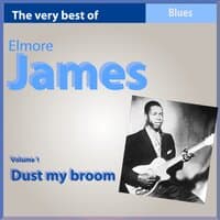 The Very Best of Elmore James, Vol. 1: Dust My Broom