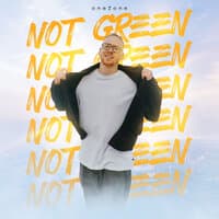 NOT GREEN