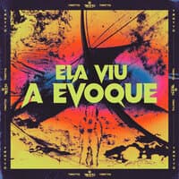 Ela Viu a Evoque