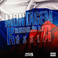 Montagem - Mandelão da Rússia